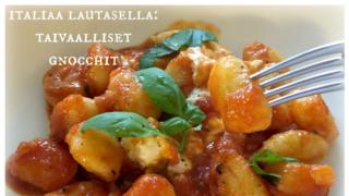Italiaa lautasella - Taivaalliset Gnocchit