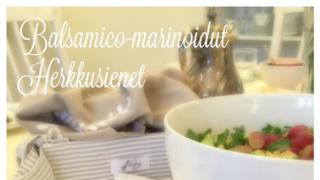 Balsamico-marinoidut Herkkusienet